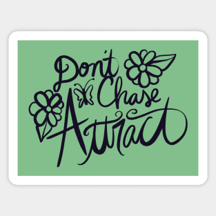 Don't chase attract Sticker